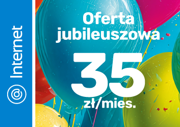 Promocja na internet dla nowych klientów – oferta jubileuszowa 35 zł na miesiąc
