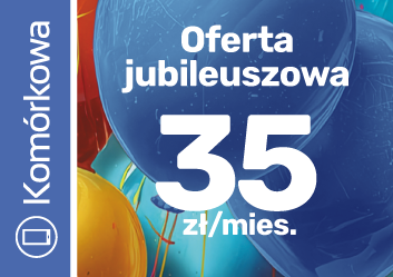 Promocja komórkowa dla nowych klientów – oferta jubileuszowa 35 zł na miesiąc